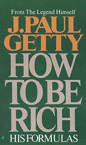 J. Paul Getty, How to Be Rich, His Formulas, From the Legend Himself, Ken Roberts Company Presents, Paperback, 199465 - Click to Buy