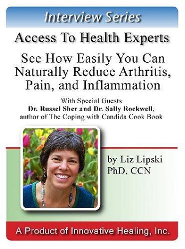 See How Easily You Can Naturally Reduce Arthritis, Pain, and Inflammation: An interview with special guests Dr. Russel Sher and Dr. Sally Rockwell - Click to Buy