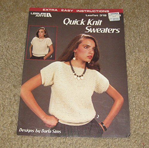 Quick Knit Sweaters - Extra Easy Instructions (Leisure Arts, Leaflet 318) - Click to Buy