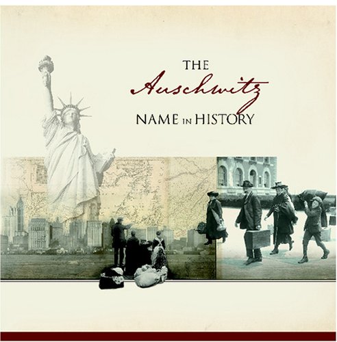 The Auschwitz Name in History - Click to Buy