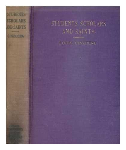 Students, scholars, and saints / by Louis Ginzberg - Click to Buy