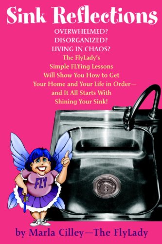 Sink Reflections: The FlyLady's Simple Flying Lessons Will Show You How to Get Your Home and Your Life in Order - Click to Buy
