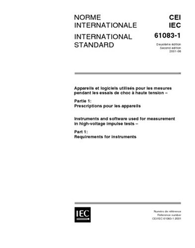 IEC 61083-1 Ed. 2.0 b:2001, Instruments and software used for measurement in high-voltage impulse tests - Part 1: Requirements for instruments - Click to Buy