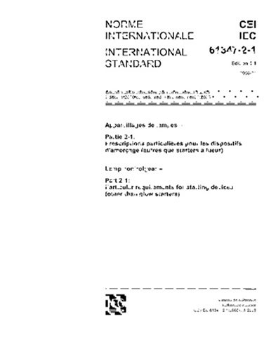 IEC 61347-2-1 Ed. 1.1 b:2006, Lamp controlgear - Part 2-1: Particular requirements for starting devices (other than glow starters) - Click to Buy
