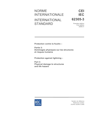 IEC 62305-3 Ed. 1.0 b:2006, Protection against lightning - Part 3: Physical damage to structures and life hazard - Click to Buy