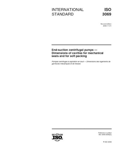 ISO 3069:2000, End-suction centrifugal pumps -- Dimensions of cavities for mechanical seals and for soft packing - Click to Buy