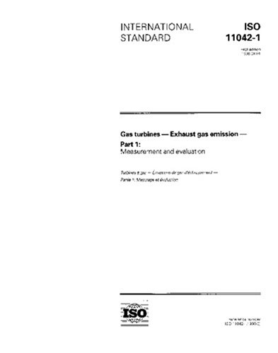 ISO 11042-1:1996, Gas turbines - Exhaust gas emission - Part 1: Measurement and evaluation
