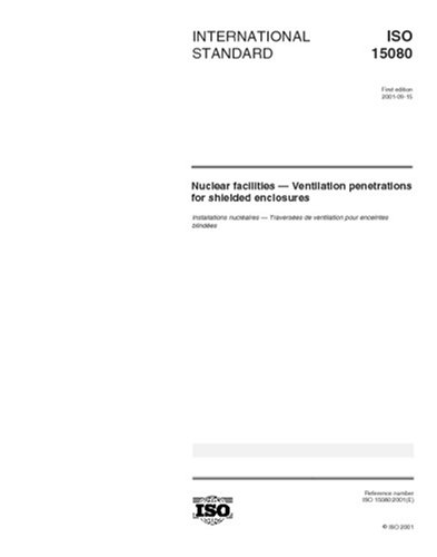 ISO 15080:2001, Nuclear facilities - Ventilation penetrations for shielded enclosures - Click to Buy