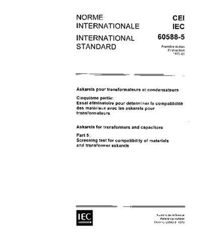 IEC 60588-5 Ed. 1.0 b:1979, Askarels for transformers and capacitors. Part 5: Screening test for compatibility of materials and transformer askarels