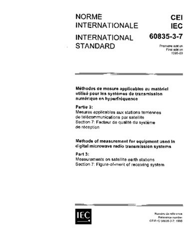 IEC 60835-3-7 Ed. 1.0 b:1995, Methods of measurement for equipment used in digital microwave radio transmission systems: Part 3: Measurements on ... 7: Figure-of-merit of receiving system