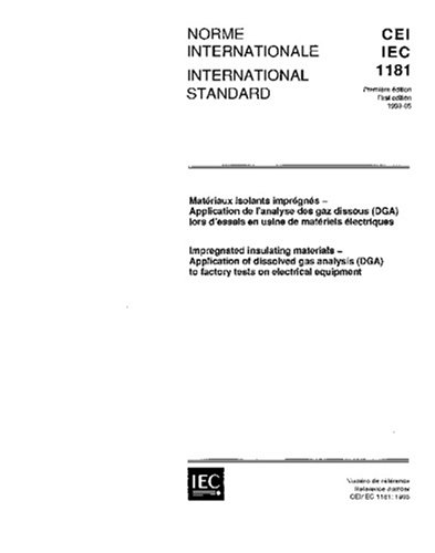 IEC 61181 Ed. 1.0 b:1993, Impregnated insulating materials - Application of dissolved gas analysis (DGA) to factory tests on electrical equipment - Click to Buy