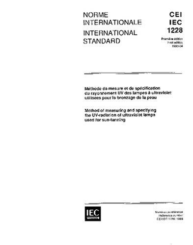 IEC 61228 Ed. 1.0 b:1993, Method of measuring and specifying the UV-radiation of ultraviolet lamps used for sun-tanning