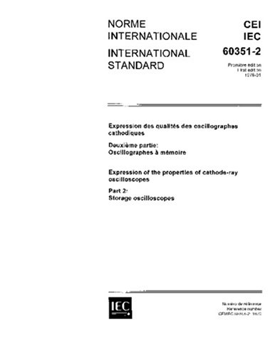 IEC 60351-2 Ed. 1.0 b:1976, Expression of the properties of cathode-ray oscilloscopes. Part 2: Storage oscilloscopes - Click to Buy