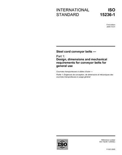 ISO 15236-1:2005, Steel cord conveyor belts - Part 1: Design, dimensions and mechanical requirements for conveyor belts for general use