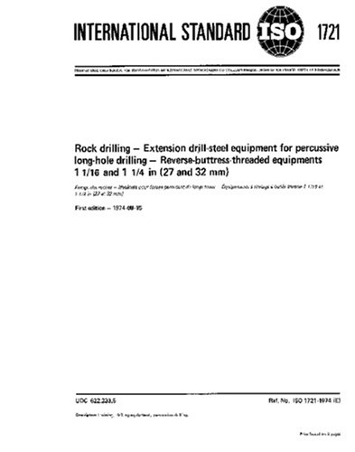 ISO 1721:1974, Rock drilling -- Extension drill-steel equipment for percussive long-hole drilling -- Reverse-buttress-threaded equipments 1 1/16 and 1 1/4 in (27 and 32 mm) - Click to Buy