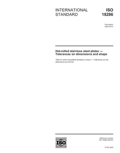 ISO 18286:2004, Hot-rolled stainless steel plates - Tolerances on dimensions and shape - Click to Buy