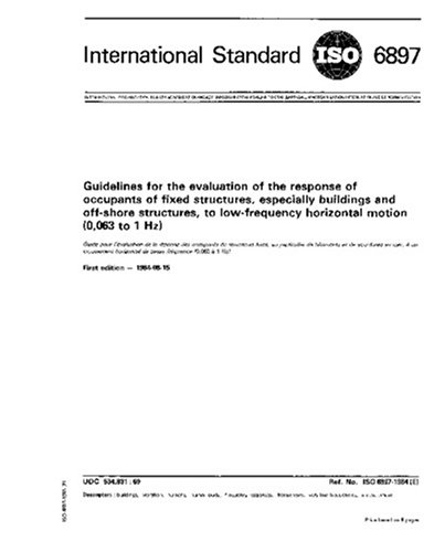 ISO 6897:1984, Guidelines for the evaluation of the response of occupants of fixed structures, especially buildings and off-shore structures, to low-frequency horizontal motion (0,063 to 1 Hz) - Click to Buy