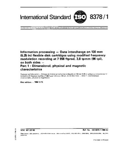 ISO 8378-1:1986, Information processing: Data interchange on 130 mm (5.25 in) flexible disk cartridges using modified frequency modulation recording ... Dimensional, physical and magnetic character - Click to Buy