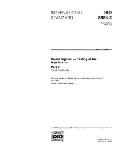 ISO 8984-2:1993, Diesel engines - Testing of fuel injectors - Part 2: Test methods - Click to Buy
