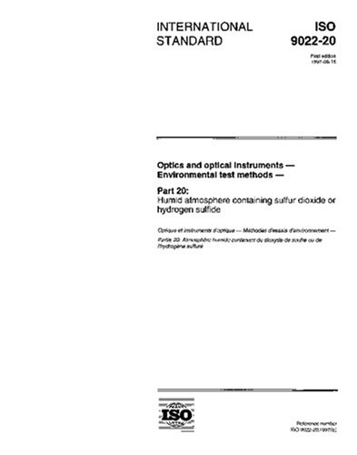 ISO 9022-20:1997, Optics and optical instruments -- Environmental test methods -- Part 20: Humid atmosphere containing sulfur dioxide or hydrogen sulfide - Click to Buy