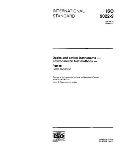 ISO 9022-9:1994, Optics and optical instruments -- Environmental test methods -- Part 9: Solar radiation