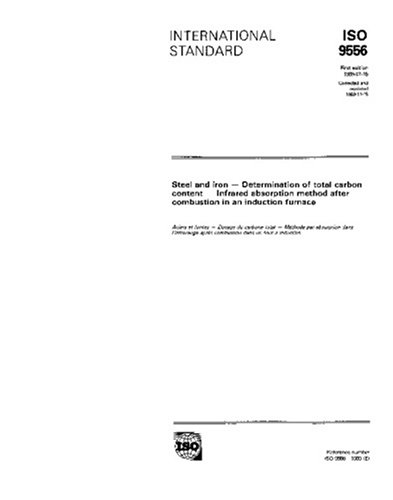 ISO 9556:1989, Steel and iron - Determination of total carbon content - Infrared absorption method after combustion in an induction furnace - Click to Buy