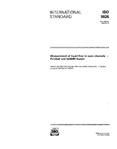 ISO 9826:1992, Measurement of liquid flow in open channels - Parshall and SANIIRI flumes - Click to Buy