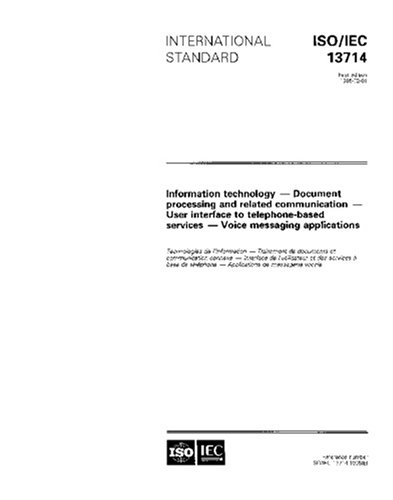 ISO/IEC 13714:1995, Information technology - Document processing and related communication - User interface to telephone-based services - Voice messaging applications