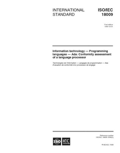 ISO/IEC 18009:1999, Information technology -- Programming languages -- Ada: Conformity assessment of a language processor