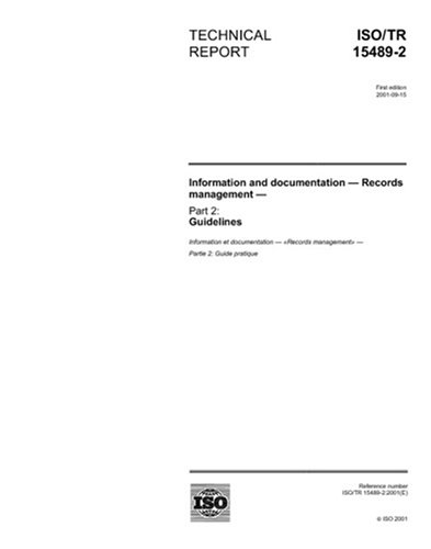 ISO/TR 15489-2:2001, Information and documentation - Records management - Part 2: Guidelines