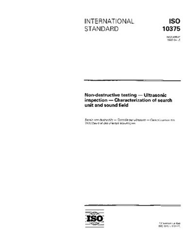ISO 10375:1997, Non-destructive testing -- Ultrasonic inspection - - Characterization of search unit and sound field - Click to Buy