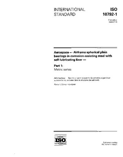 ISO 10792-1:1995, Aerospace - Airframe spherical plain bearings in corrosion-resisting steel with self-lubricating liner - Part 1: Metric series
