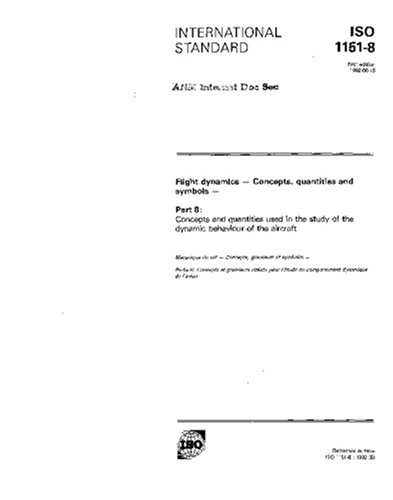 ISO 1151-8:1992, Flight dynamics - Concepts, quantities and symbols - Part 8: Concepts and quantities used in the study of the dynamic behaviour of the aircraft - Click to Buy