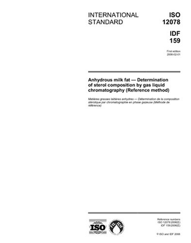 ISO 12078:2006, Anhydrous milk fat - Determination of sterol composition by gas liquid chromatography (Reference method) - Click to Buy