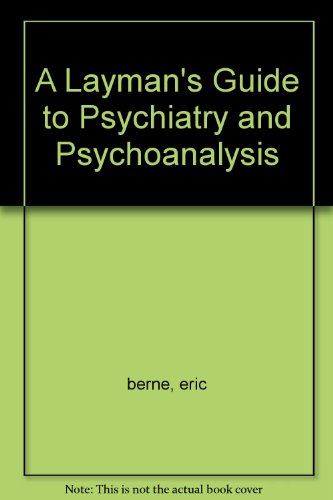 A Layman's Guide to Psychiatry and Psychoanalysis - Click to Buy