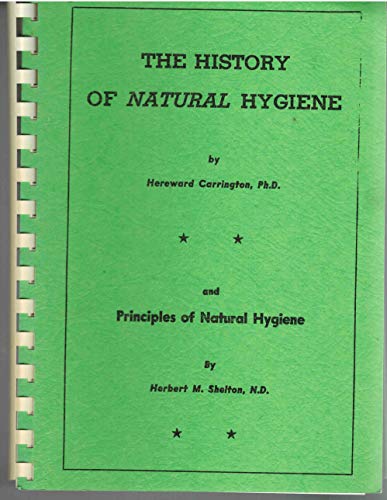 History of Natural Hygiene, The & Principles of Natural Hygiene - Click to Buy