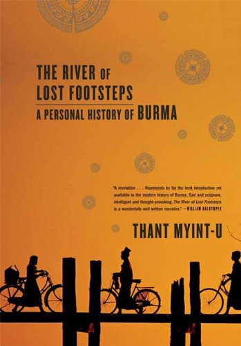 The River of Lost Footsteps: Histories of Burma - Click to Buy