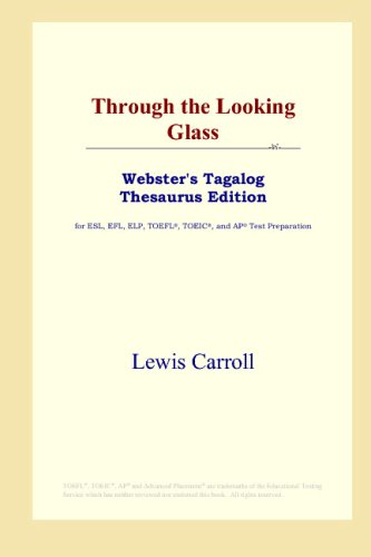 Through the Looking Glass (Webster's Tagalog Thesaurus Edition) - Click to Buy