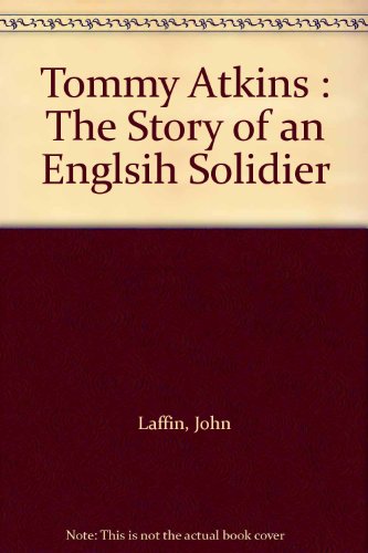 Tommy Atkins : The Story of an Englsih Solidier - Click to Buy