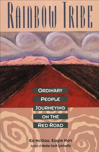 Rainbow Tribe: Ordinary People Journeying on the Red Road - Click to Buy