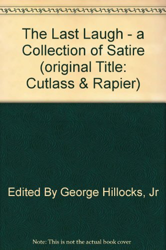 The Last Laugh - a Collection of Satire (original Title: Cutlass & Rapier) - Click to Buy