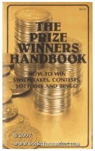 THE PRIZE WINNERS HANDBOOK - HOW TO WIN SWEEPSTAKES, CONTESTS, LOTTERIES AND BINGO - Click to Buy