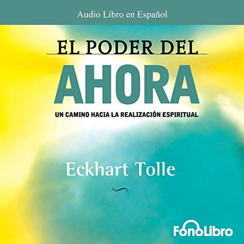 El Poder del Ahora (Texto Completo) [The Power of Now ] - Click to Buy