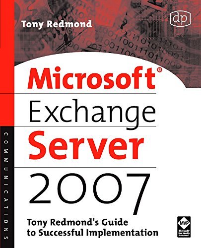 Microsoft Exchange Server 2007: Tony Redmond's Guide to Successful Implementation (HP Technologies) - Click to Buy