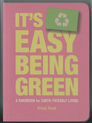 It's Easy Being Green: A Handbook for Earth-Friendly Living - Click to Buy