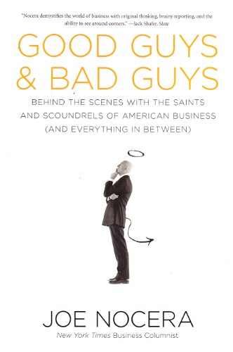Good Guys and Bad Guys: Behind the Scenes with the Saints and Scoundrels of American Business (and Everything in Between) - Click to Buy