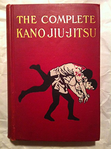 The Complete Kano Jiu-Jitsu: Jiudo. (Judo). Rare First Printing. - Click to Buy