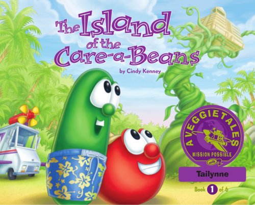 The Island of the Care-a-Beans - VeggieTales Mission Possible Adventure Series #1: Personalized for Tailynne (Girl)