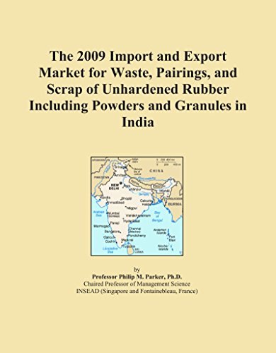 The 2009 Import and Export Market for Waste, Pairings, and Scrap of Unhardened Rubber Including Powders and Granules in India - Click to Buy