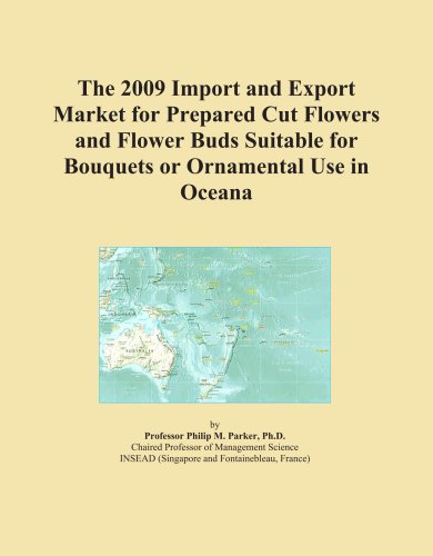 The 2009 Import and Export Market for Prepared Cut Flowers and Flower Buds Suitable for Bouquets or Ornamental Use in Oceana - Click to Buy